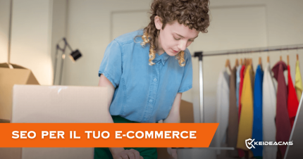 SEO per e-commerce: come farti trovare su Google e vendere di più