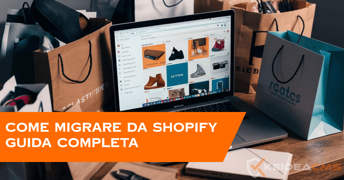 Come migrare da Shopify: guida completa per prodotti, clienti e SEO