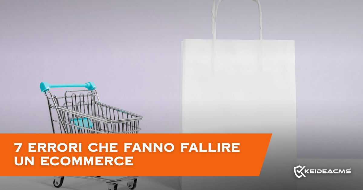 7 Errori che Fanno Fallire un Ecommerce (e Come Evitarli)
