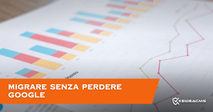 Cambiare CMS fa perdere posizionamento su Google? I numeri di una migrazione fatta bene