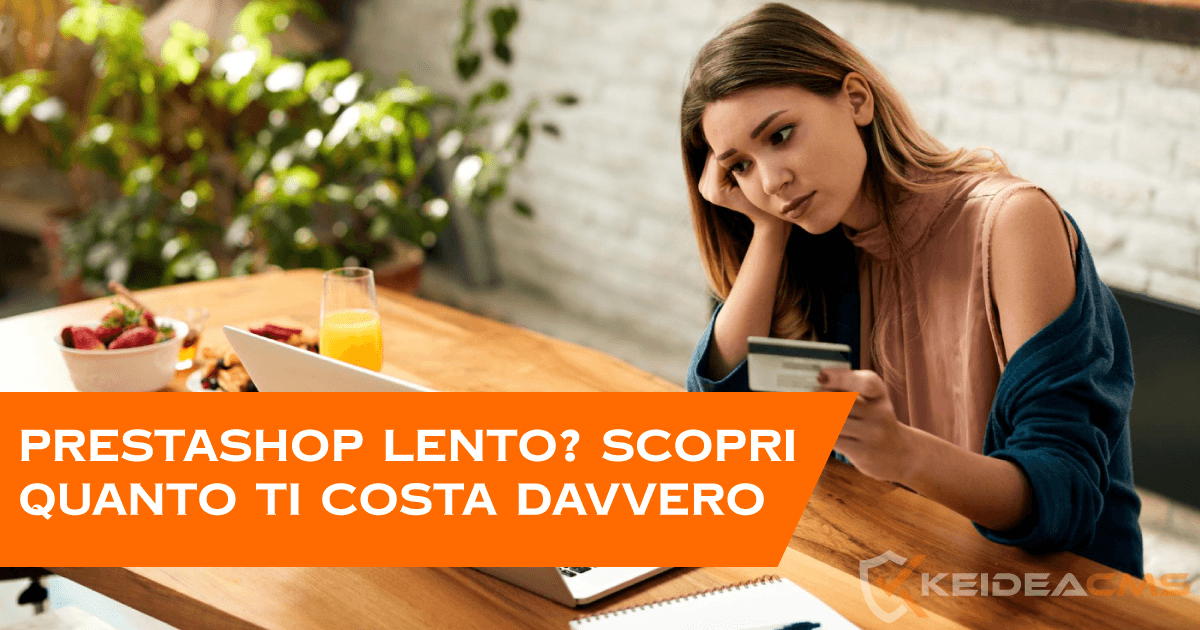 PrestaShop lento: quanto ti costa ogni mese in vendite perse