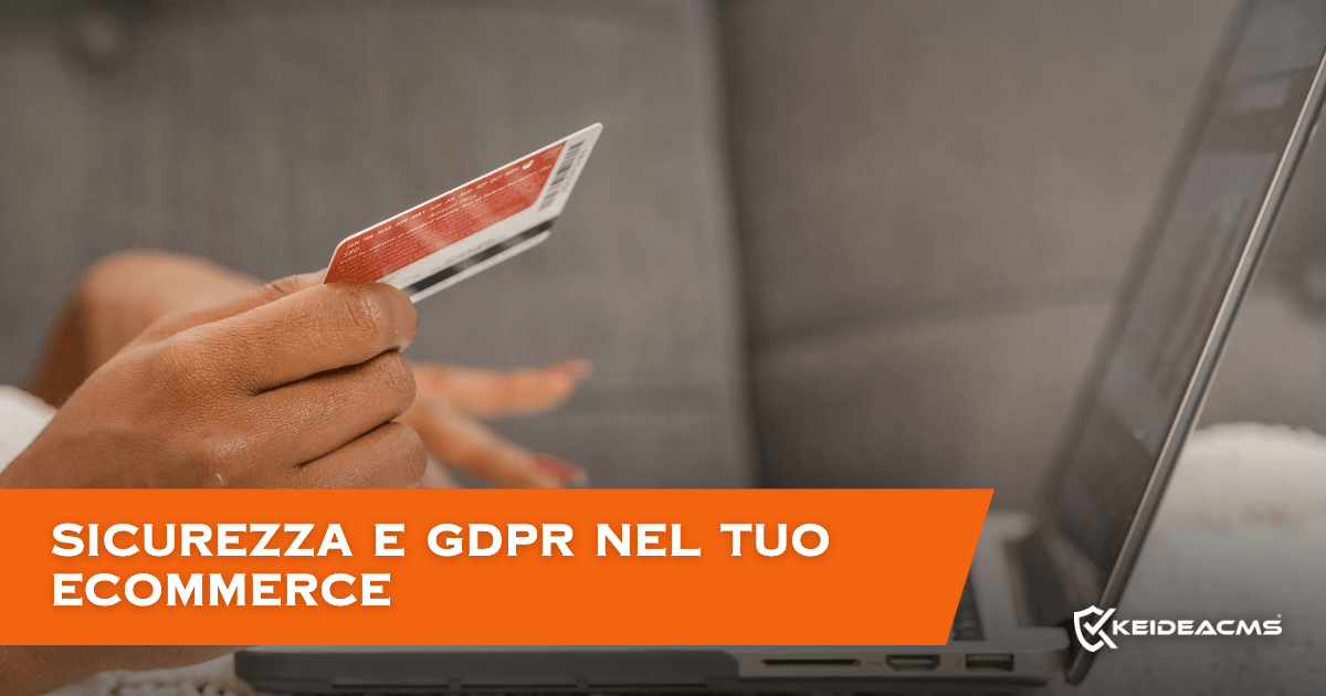 Sicurezza e GDPR in un Ecommerce: Dati Cliente, Checkout e Pagamenti
