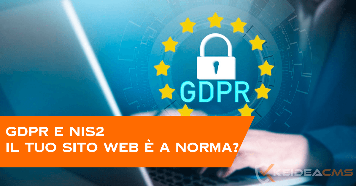 GDPR e NIS2: Il Tuo Sito Web è a Norma? Cosa Rischi nel 2026